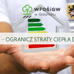 Termomodernizacja – najtańsza energia to ta, której nie zużyjemy!